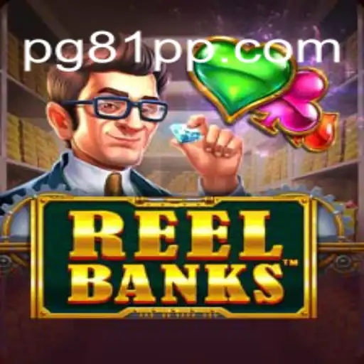 Exploring ReelBanks: A Deep Dive into the Game Dynamics and 81PP.COM