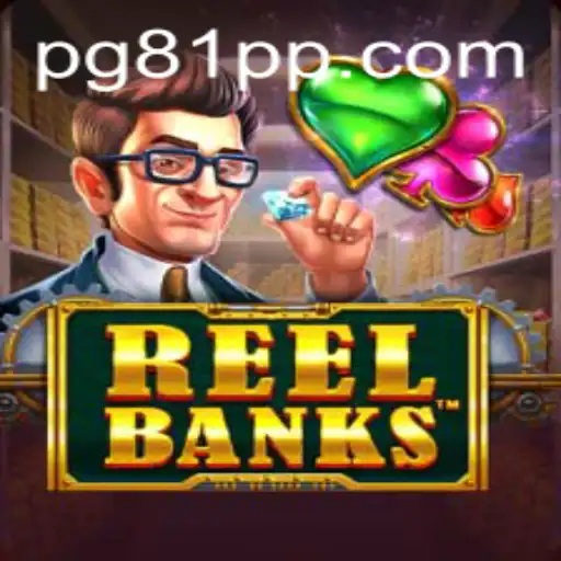 Exploring ReelBanks: A Deep Dive into the Game Dynamics and 81PP.COM